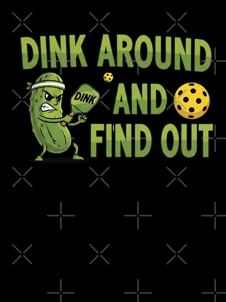 Dinking Around and Finding Out - Funny Pickleball Shirt Gift by FitEnvy
