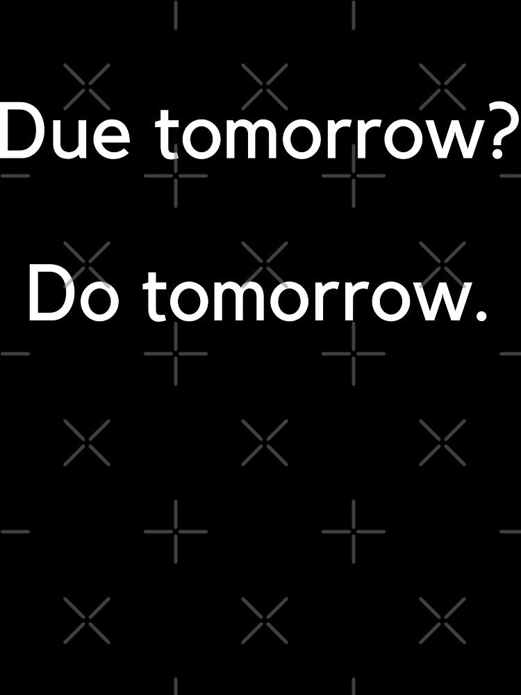 Funny Homework Humor Saying Due Tomorrow Do Teen Girls and Boys Sarcastic by WichitaClothing