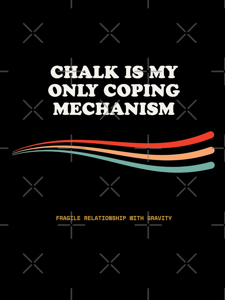Chalk Is My Only Coping Mechanism Funny Bouldering Gym Retro by SlothcoreVibes