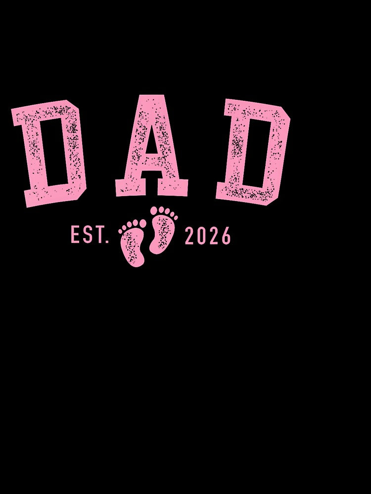 Dad Est 2026 Pink Baby Feet First Time Girl Daddy by KaidenceHeple