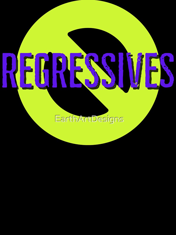 Ban Regressives Bright Green Sign Design by EarthArtDesigns