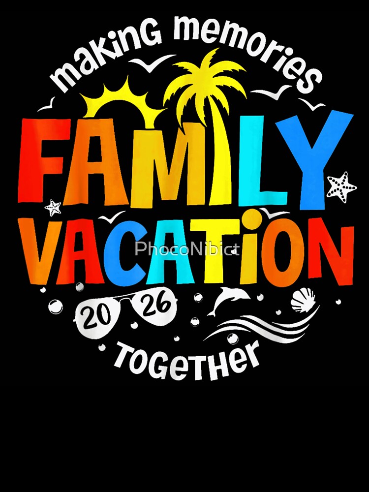 Making Memories Together Family Vacation 2026 Colorful Tropical Summer Beach Trip Design by PhocoNibict
