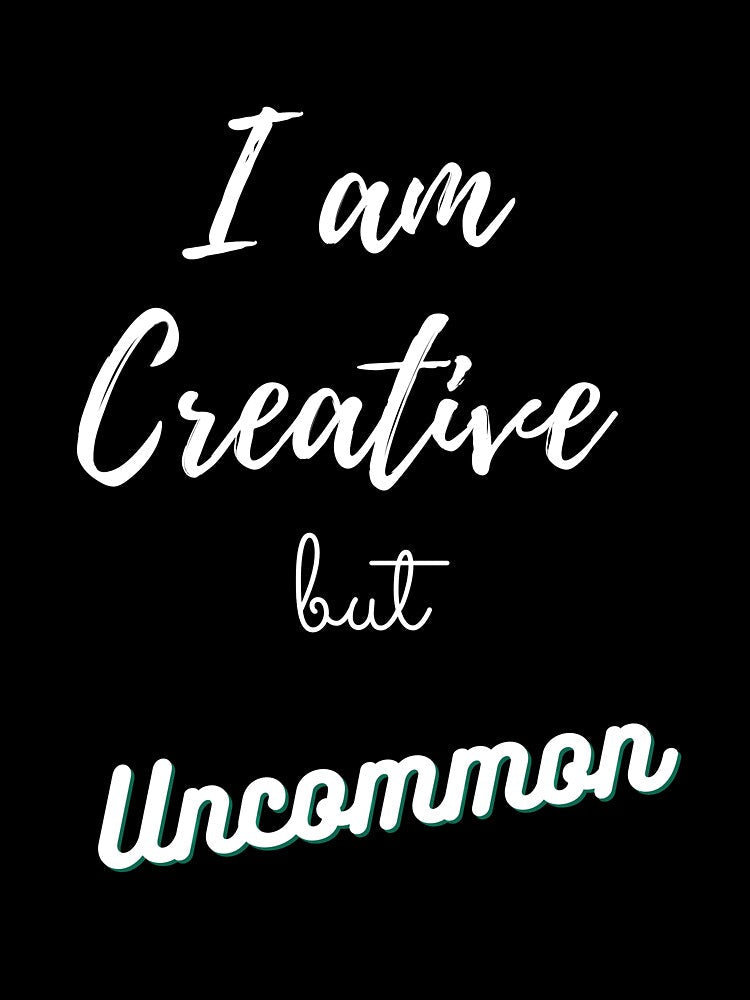 I am Creative buy Uncommon by SamBilStore