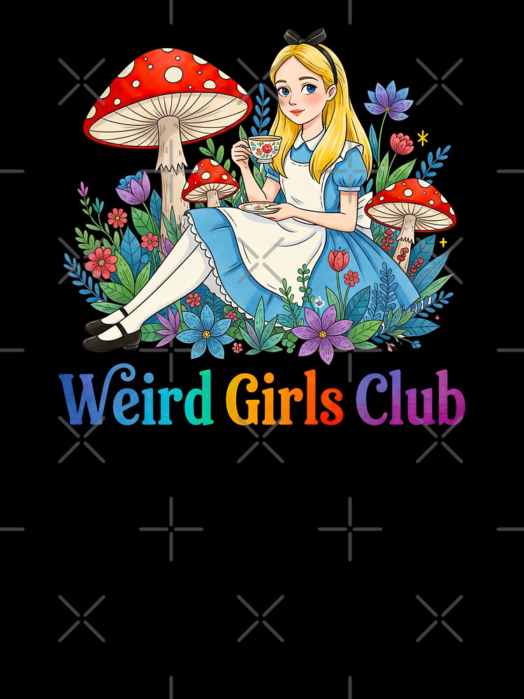 Weird Girls Club Alice in Wonderland by TeeARTHY