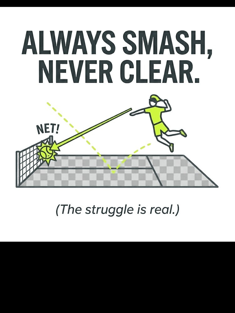 Always Smash Never Clear - Funny Padel Tennis Court Diagram by FinShirts