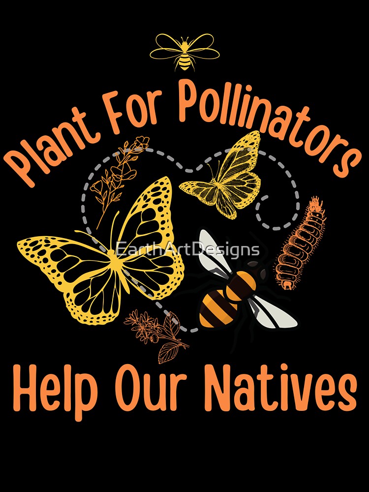 Plant For Pollinators Help Our Natives Colorful Design by EarthArtDesigns