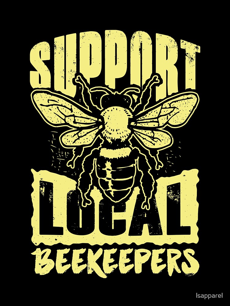 Support Local Beekeepers 5 by lsapparel