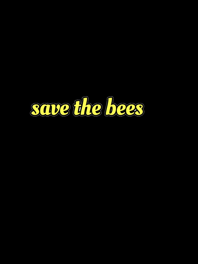 Save the bees by mojohappy