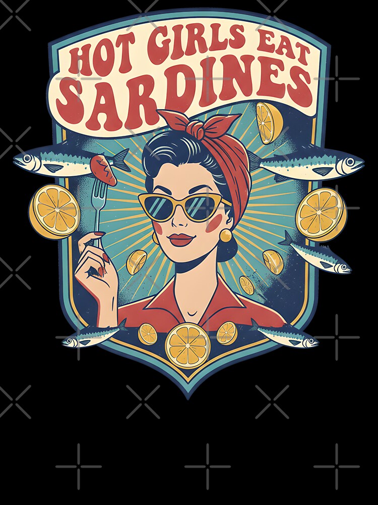 Hot Girls Eat Sardines Retro Tinned Fish Foodie Aesthetic by ZuToMi