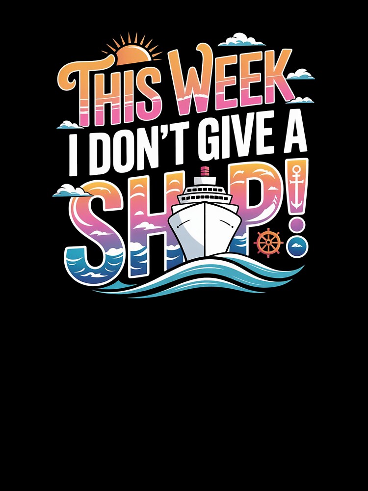 I Don’t Give A Ship - Funny Cruise Quotes Cap by Suzy Perez Art