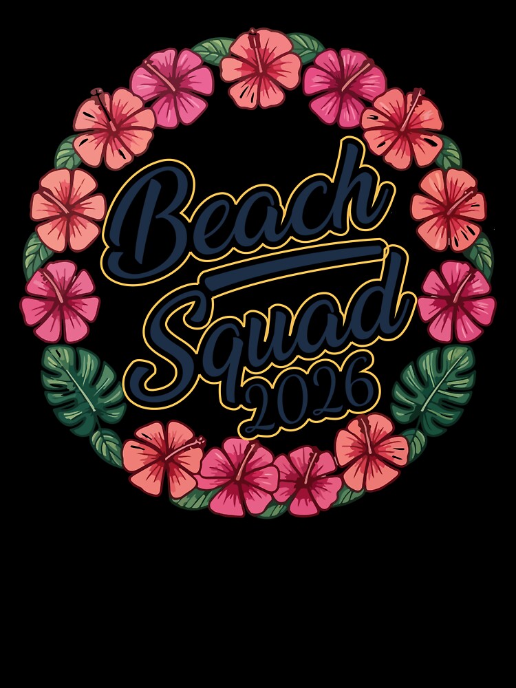 Beach Squad 2026 Tropical Hibiscus Floral Summer Vacation Art by PixelWaveBD