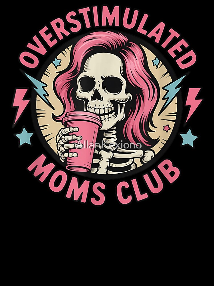 Overstimulated Moms Club Pink Hair Skeleton Coffee Mom Life Aesthetic Art by AllanKexiono