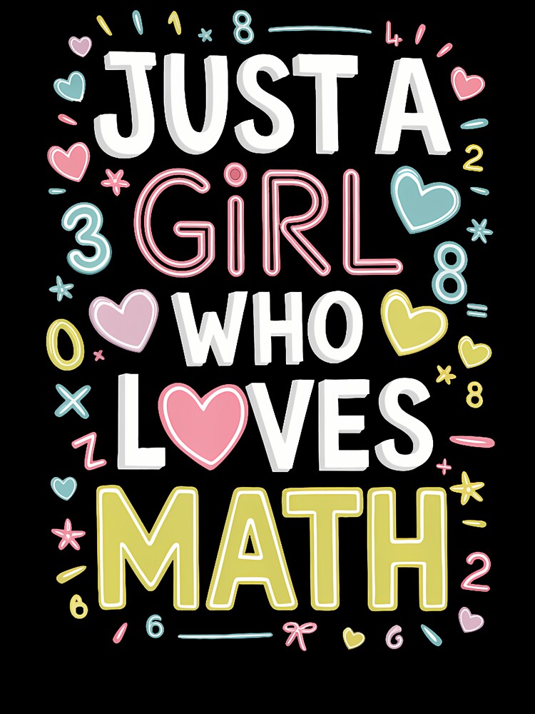 Just A Girl Who Loves Math Funny Mate Lovers Girls Women by JeneMindy