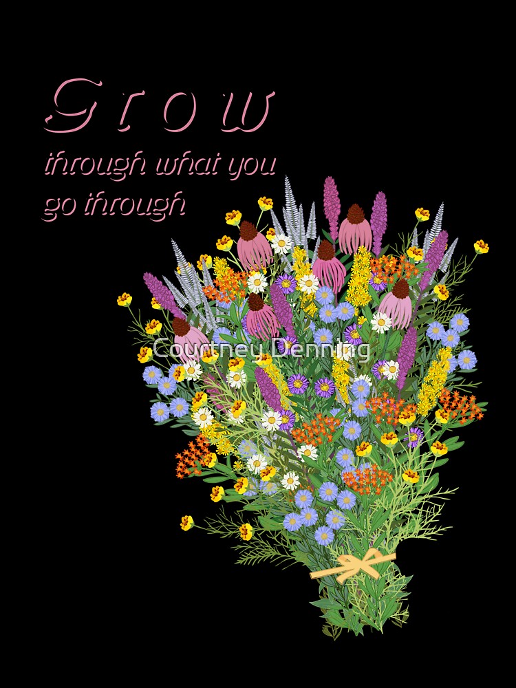 GROW through what you go through by Bittersweet Gardener