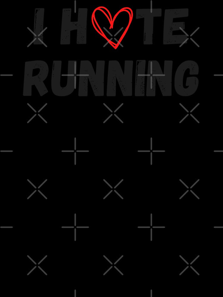 I Hate Running by Runner's High