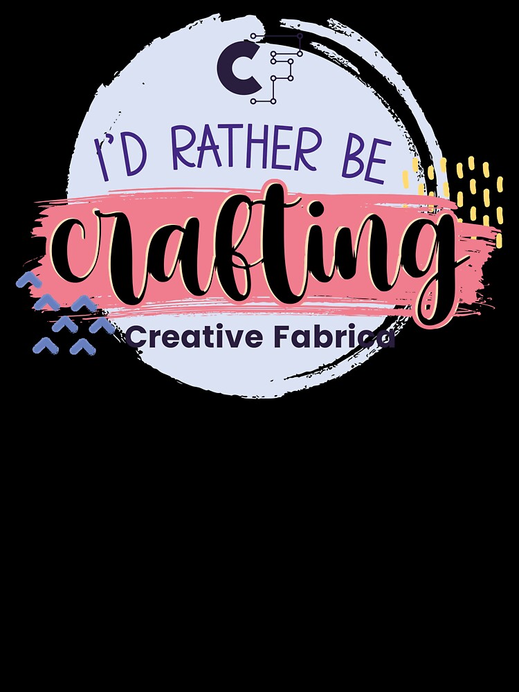 Creative Fabrica "I'd Rather be Crafting" Quote by CFMerch