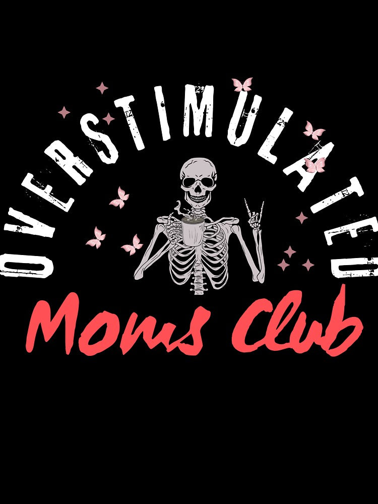 Overstimulated Moms Club T-Shirt - Dark by Gooralwwl