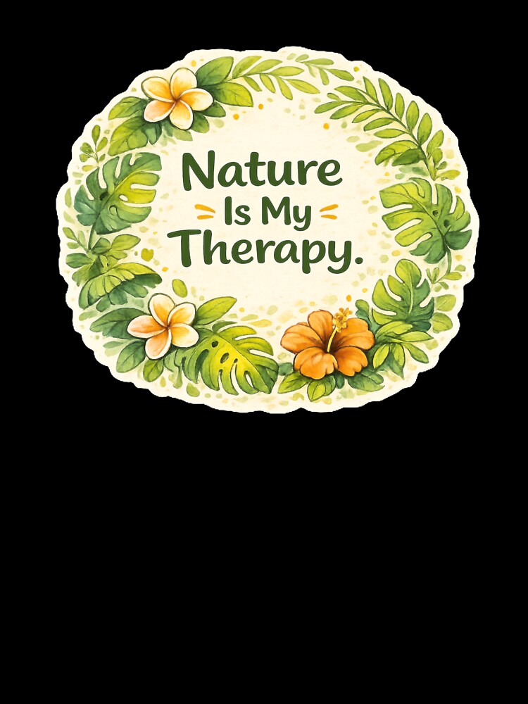 Nature Is My Therapy | Botanical Wellness Art by Wander Vibes