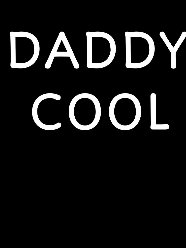 Daddy cool by MKshoper
