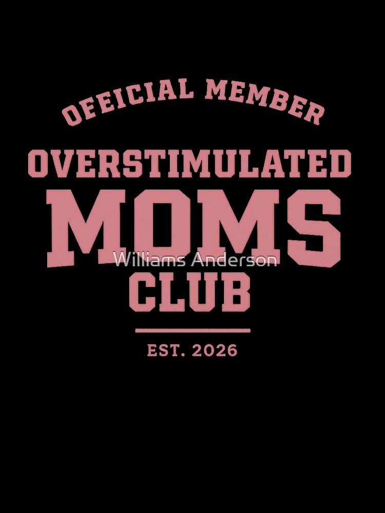 Overstimulated Moms Club – Official Member Dusty Rose Tee & Sweatshirt by Williams Anderson