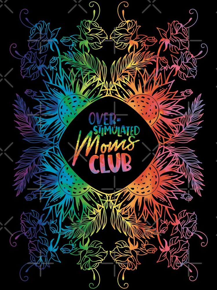 Overstimulated moms club by LHaynes2020