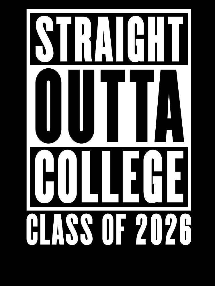 Straight Outta College Class of 2026 by Cat Lady Designs