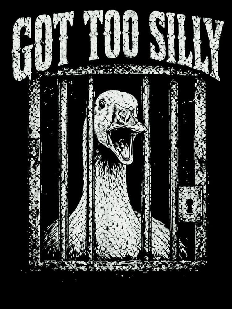Got Too Silly Goose In Jail Funny Meme Vintage Design by haitrieuic96