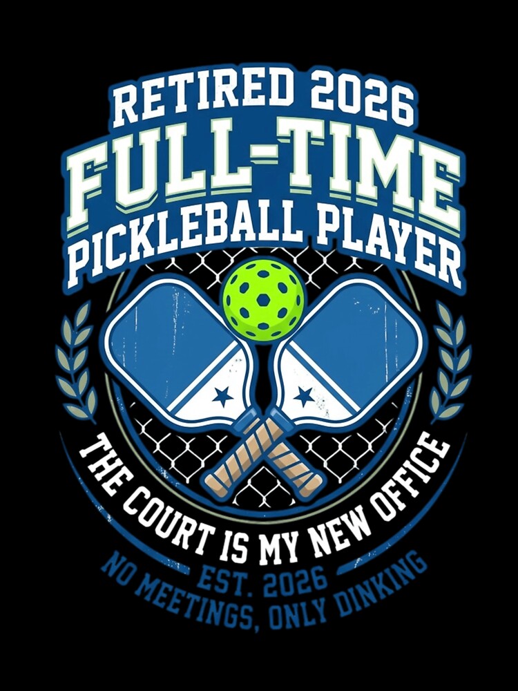Retired 2026 Full-Time Pickleball Player - The Court Is My New Office - Funny Retirement Gift by FarDesign
