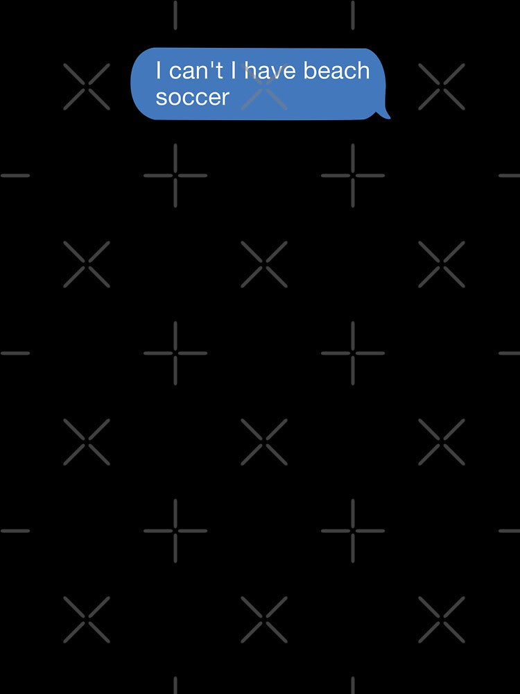 I cant I have beach soccer by orlumbuspirate