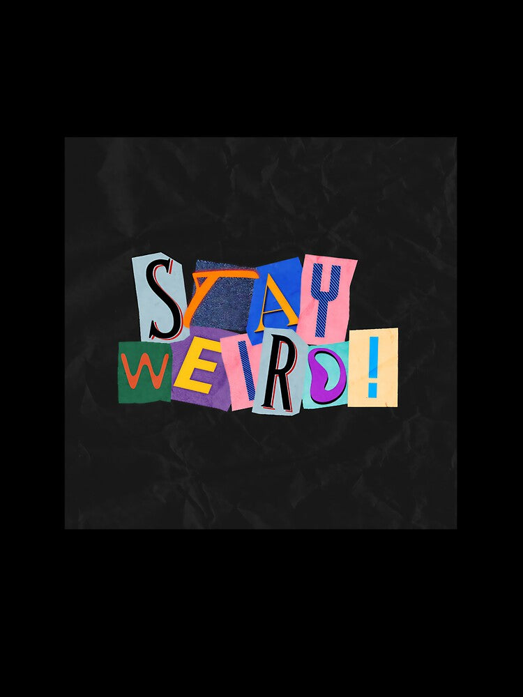 Stay Weird Ransom Collage Typography by Vexo P