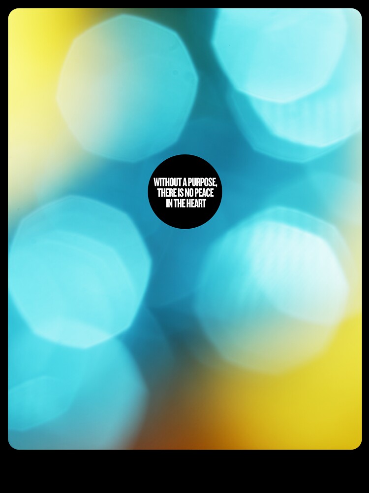 Blurry Abstract Light Art with Life Motto – “Without a Purpose, There Is No Peace in the Heart” – AI-Generated Design by knalpot-design