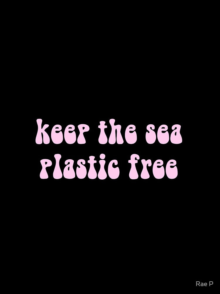Keep the sea plastic free - Pink by Rae P