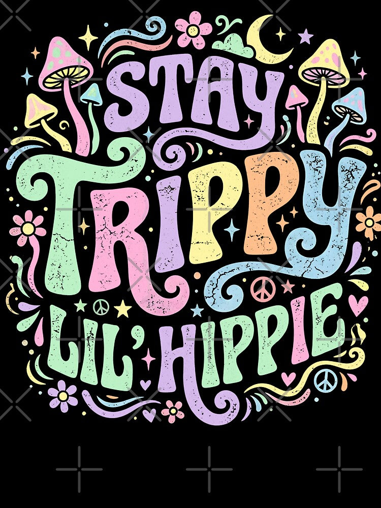 Stay Trippy Little Hippie by Beanster-nl