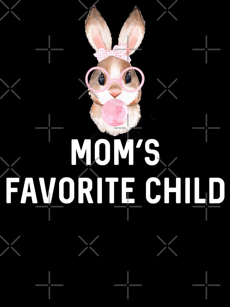 Mom's Favorite Child Rabbit Mother's Day Sassy Easter Bunny Gift Rabbits Lover Birthday by DogLover332