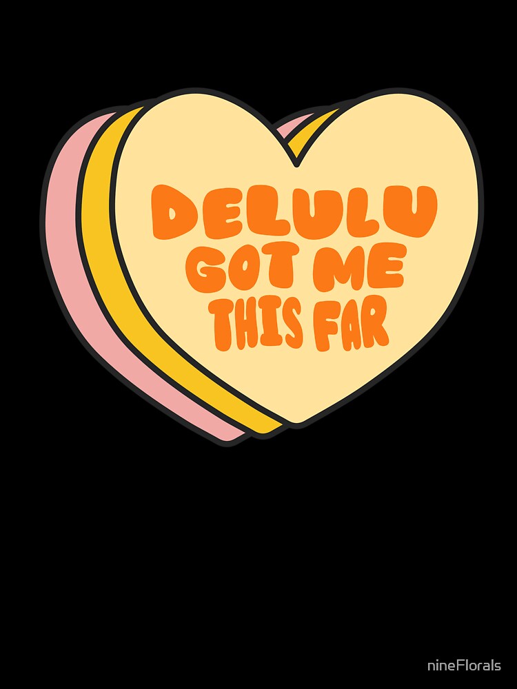 "Delulu Got Me This Far" Funny Aesthetic Typography | Retro Soft Girl by nineFlorals