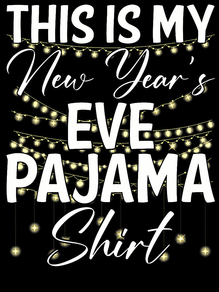 This Is My New Years Eve Happy New Year 2026 by SarahLeanne1