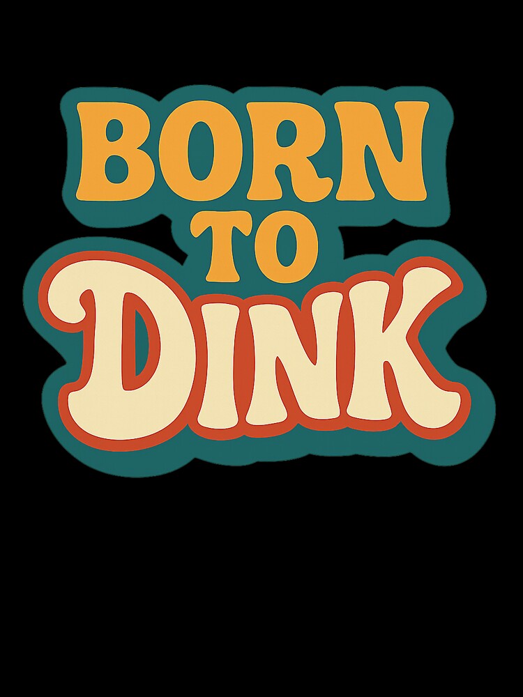 Born to Dink | Funny Pickleball Shirt | Vintage Retro Dinking Legend IV by Pshemo_ComArt