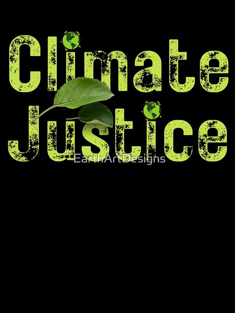 Climate Justice Grunge Text Design by EarthArtDesigns