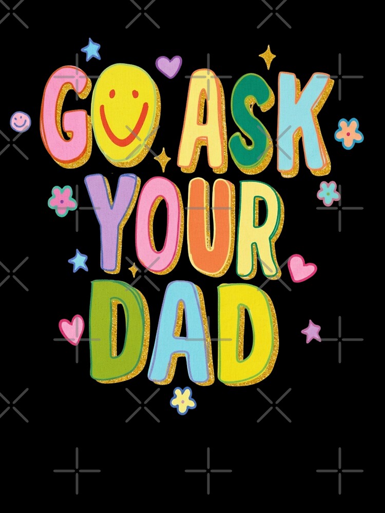Go Ask Your Dad Funny Preppy Aesthetic Retro Smiley by HBDStudio