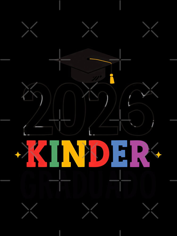 2026 Kinder Graduado Kindergarten Graduation Class Of 2026 by JonesFlora2025