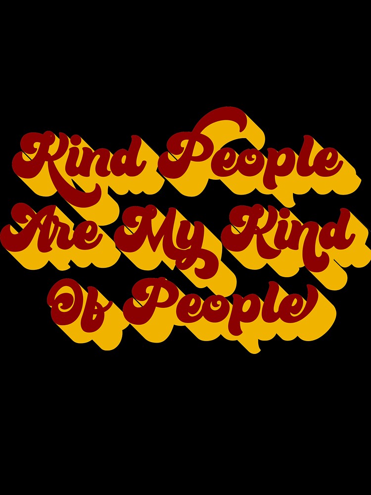 Kind People are My Kind of People Red and Yellow by AllVibesWelcome
