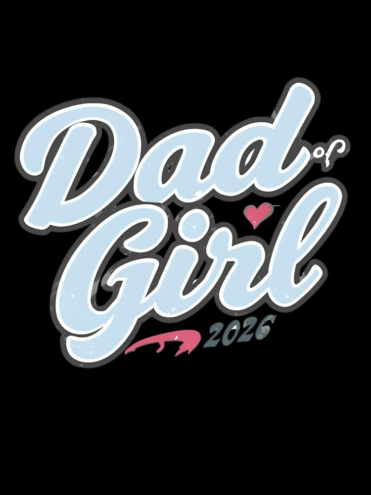 Dad of Girl Est 2026 T-Shirt | New Dad Gift | Baby Announcement Tee for Expecting Fathers by GAIDREDA