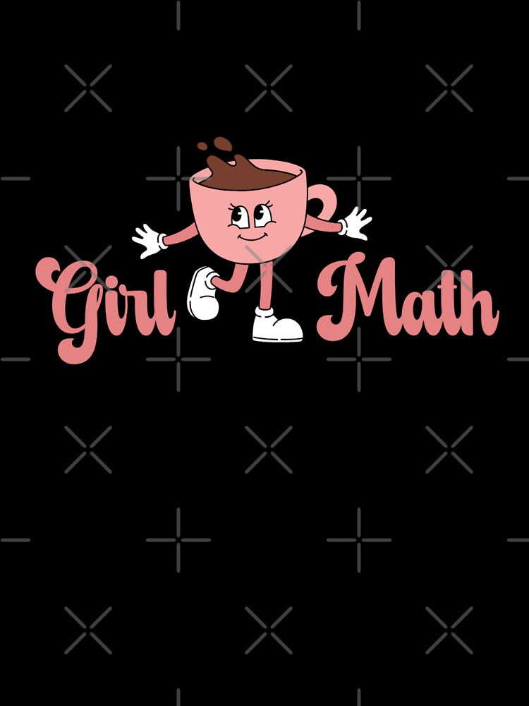 Today’s Coffee Is Sponsored by Girl Math – Funny Coffee Girl Math Design by FloraliteCo