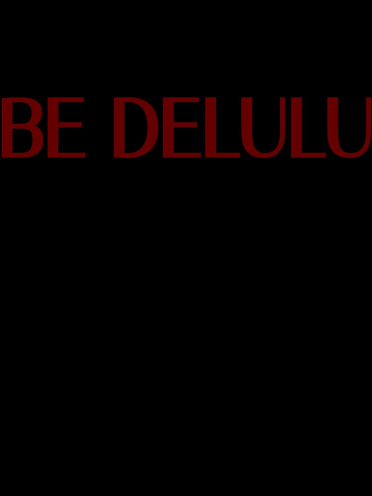 Be Delulu Minimalist Nature Aesthetic Typography by YourStorebyMili