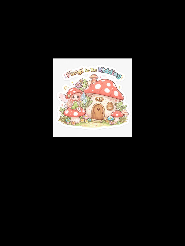 Fungi to Be Kidding Cute Mushroom Fairy Cottagecore Sticker ?✨ by SparkVault