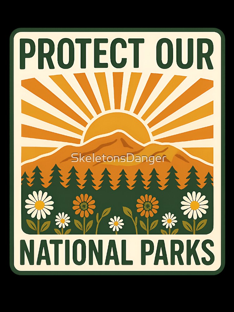 Protect our national parks - Save our forests, nature and the environment by SkeletonsDanger