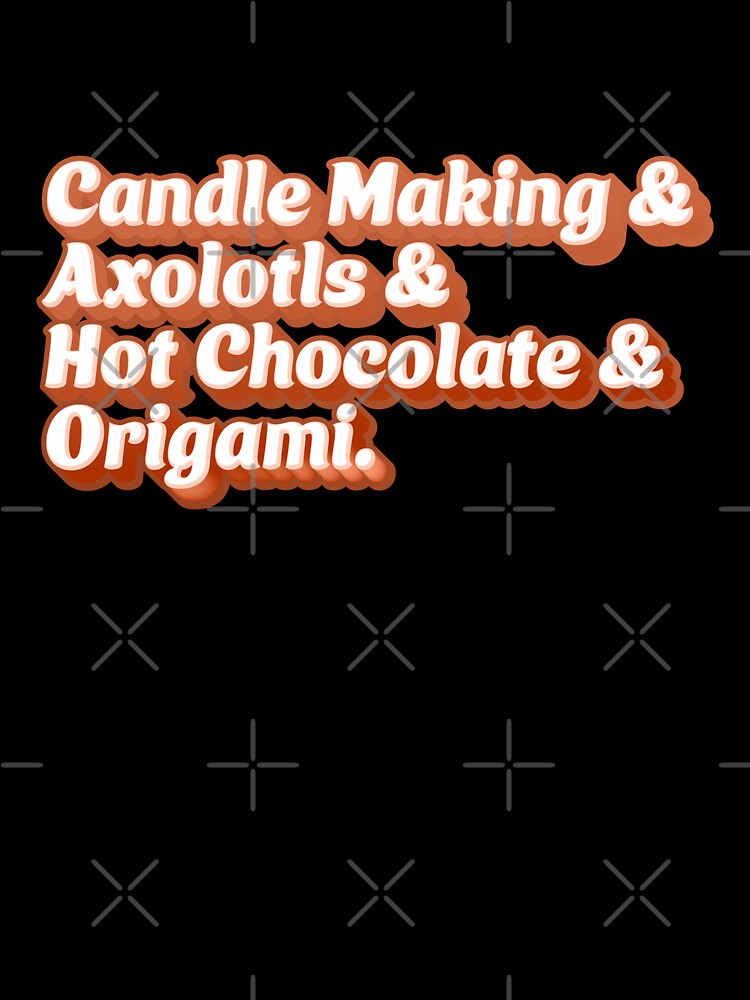 Candle Making & Axolotls & Hot Chocolate & Origami by jazzydevil
