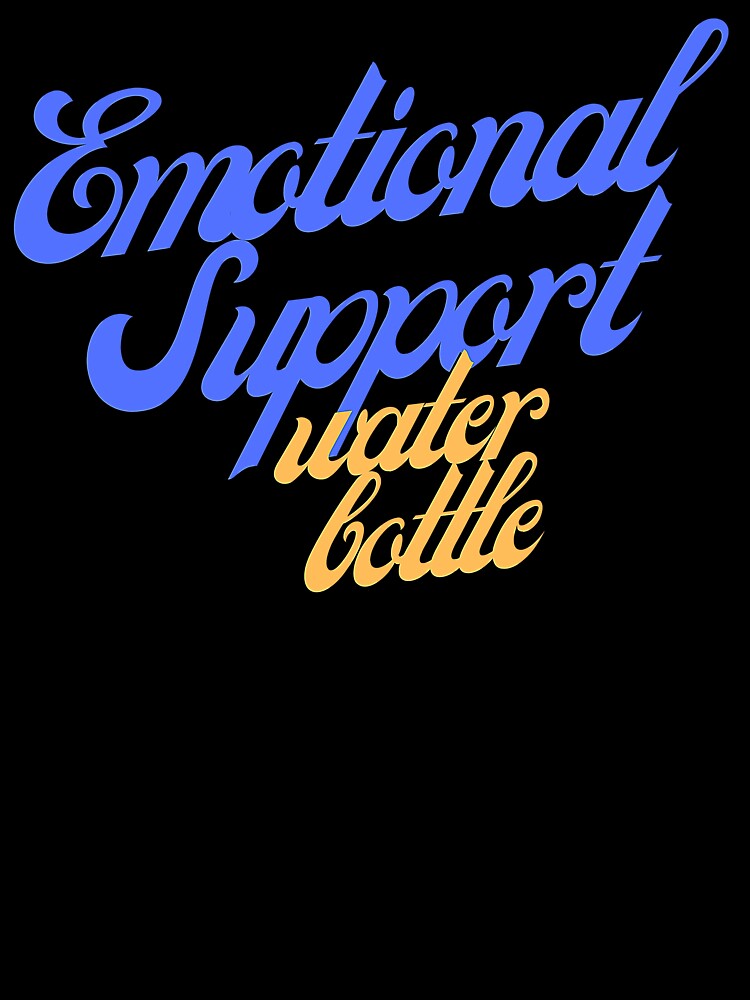 Emotional support water bottle by Aganona