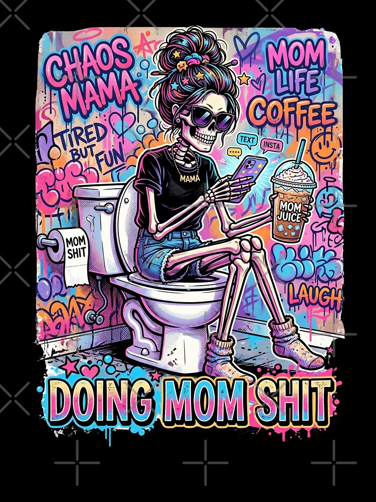 Doing Mom Shit Funny Skeleton Mom Life by dudelinart