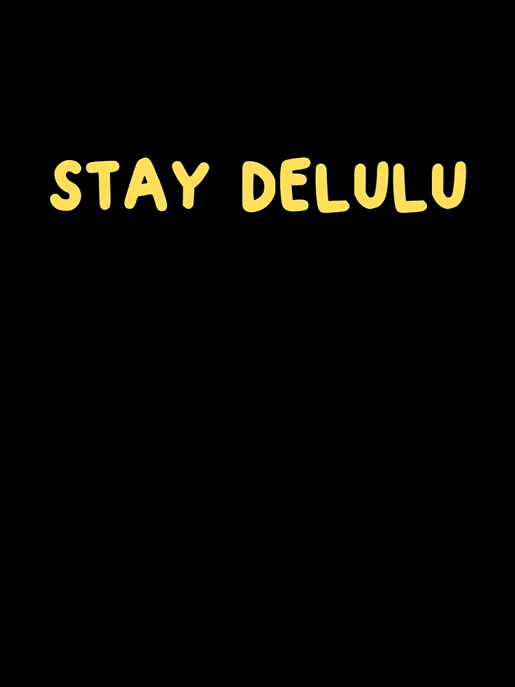 STAY DELULU YELLOW by zvizdetss